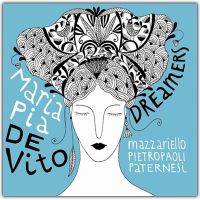 Esce il 17 Luglio DREAMERS di Maria Pia De Vito